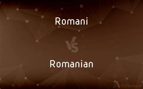 wikipedia romani|difference between romani and romanian.